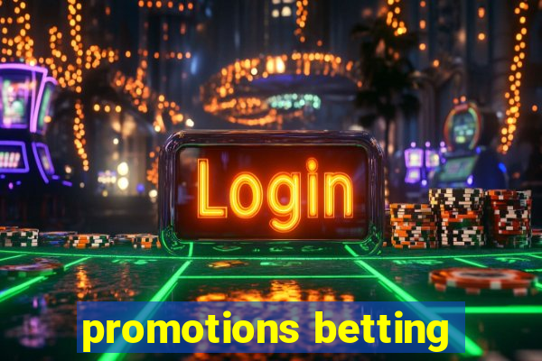 promotions betting