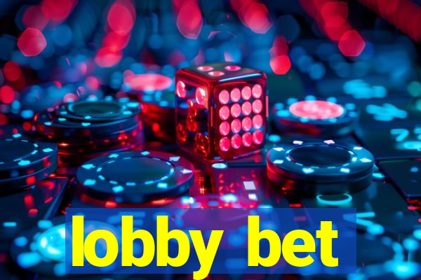 lobby bet