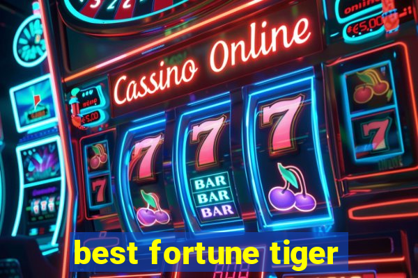 best fortune tiger