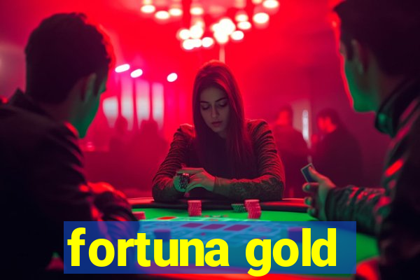 fortuna gold