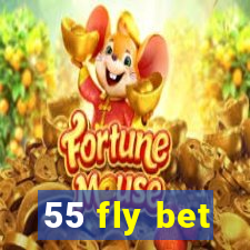 55 fly bet