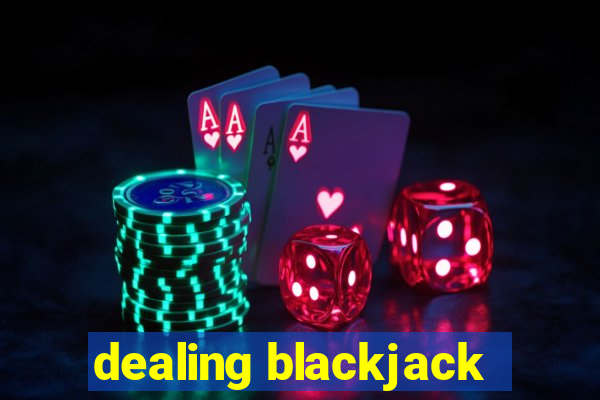 dealing blackjack