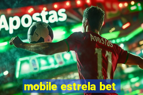 mobile estrela bet