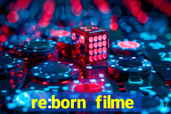 re:born filme completo dublado