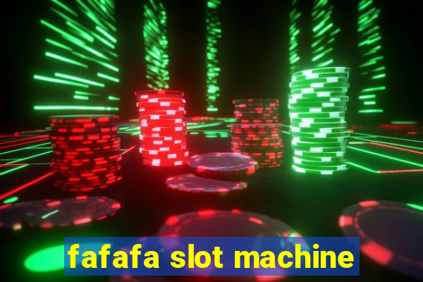 fafafa slot machine