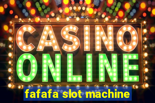 fafafa slot machine