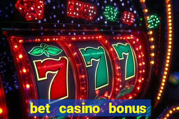 bet casino bonus sem deposito