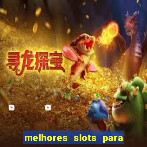 melhores slots para comprar bonus