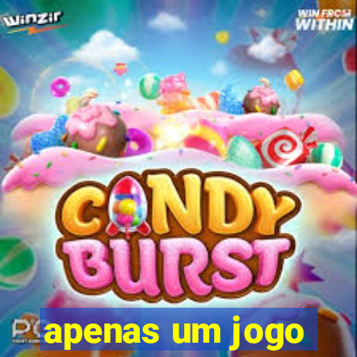 apenas um jogo