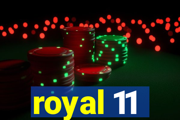 royal 11