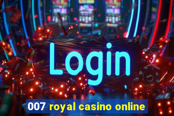 007 royal casino online