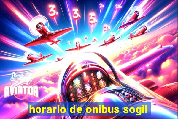 horario de onibus sogil