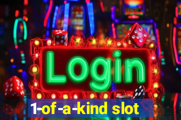 1-of-a-kind slot