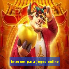 internet para jogos online