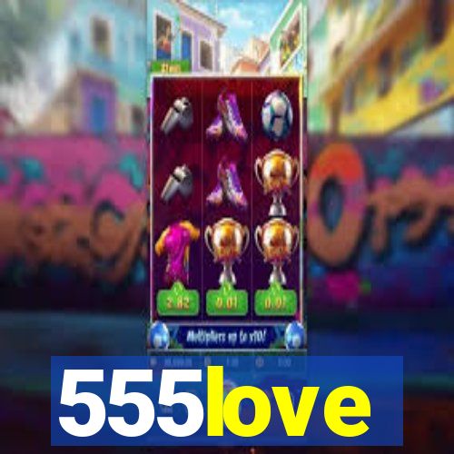 555love