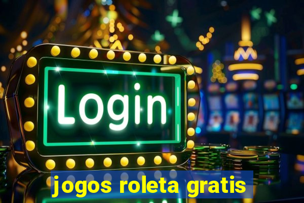 jogos roleta gratis