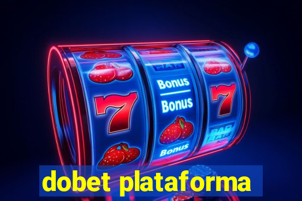 dobet plataforma