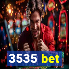 3535 bet