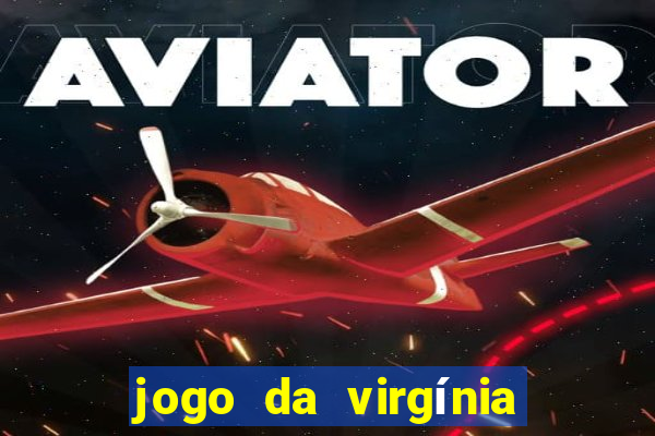 jogo da virgínia que ganha dinheiro