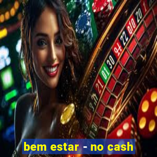 bem estar - no cash