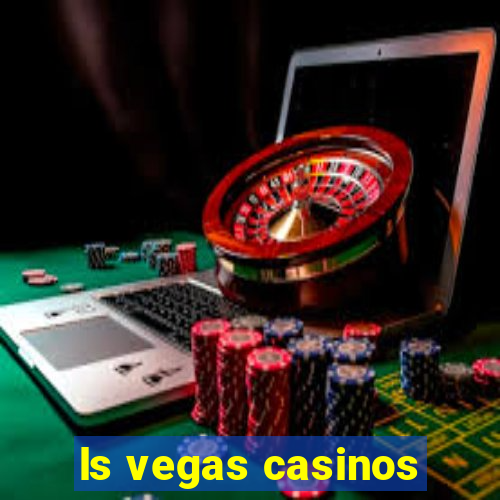 ls vegas casinos