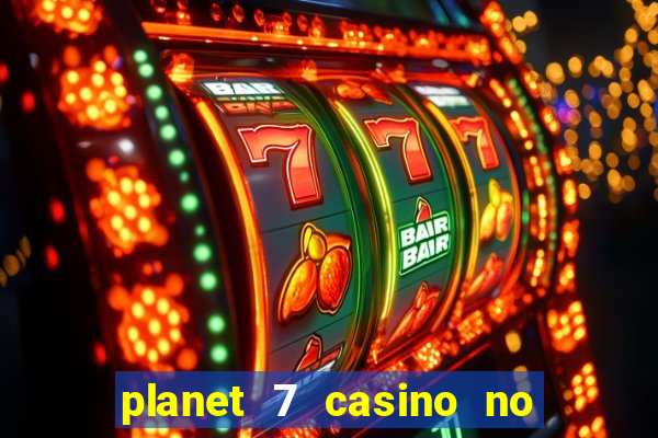 planet 7 casino no deposit bonus codes