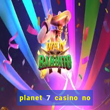 planet 7 casino no deposit bonus codes