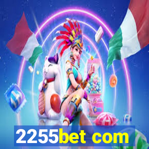 2255bet com