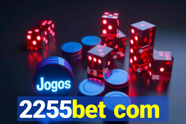 2255bet com