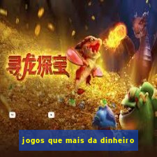 jogos que mais da dinheiro