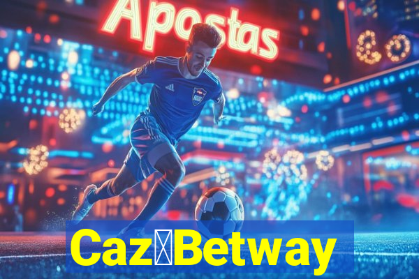 Caz茅Betway