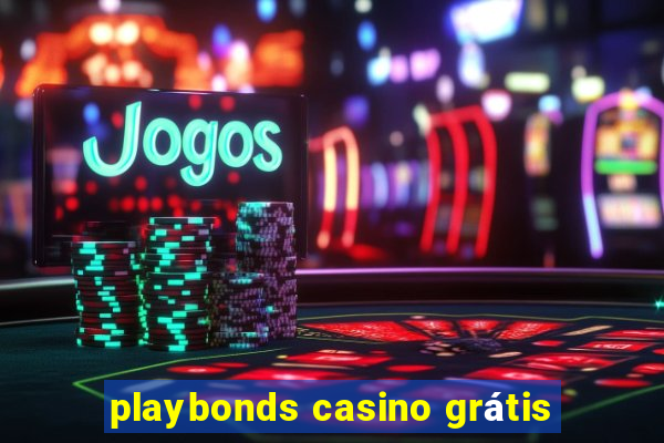 playbonds casino grátis