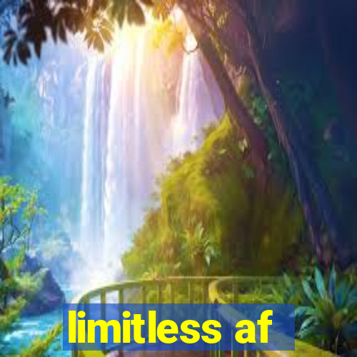 limitless af