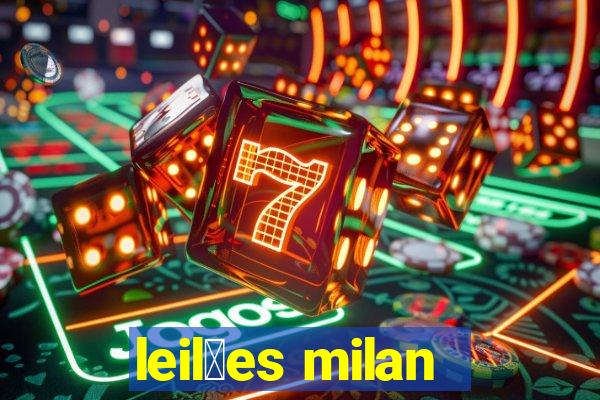 leil玫es milan