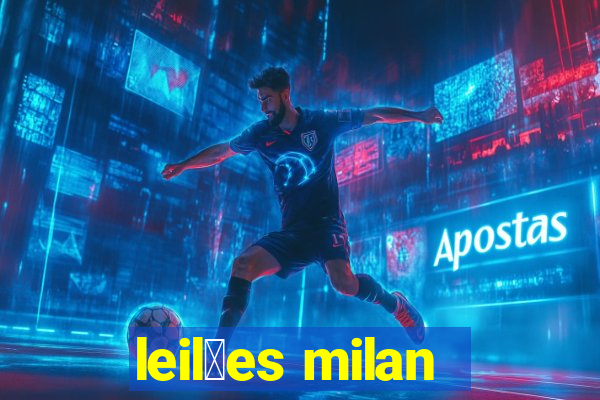 leil玫es milan