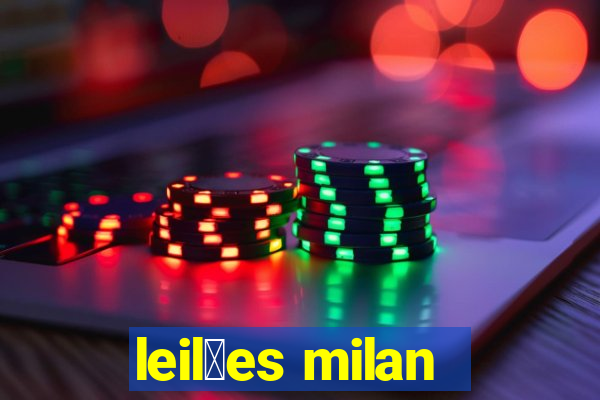 leil玫es milan