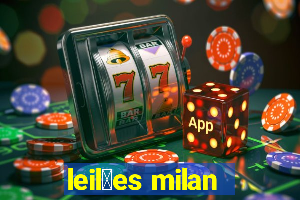 leil玫es milan