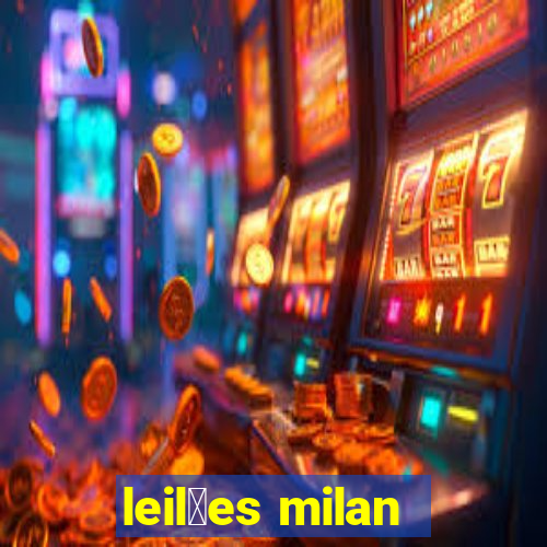 leil玫es milan