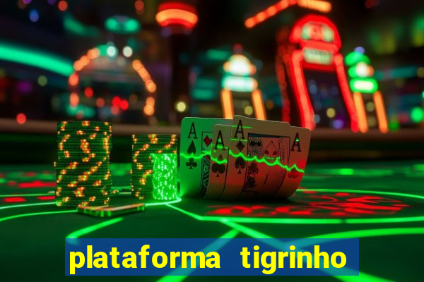 plataforma tigrinho com bonus de cadastro