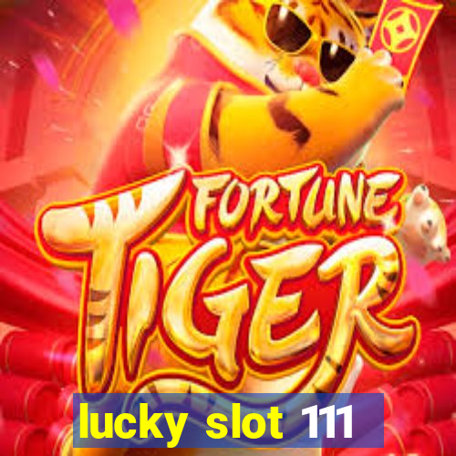 lucky slot 111