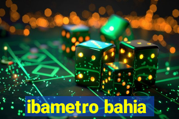 ibametro bahia