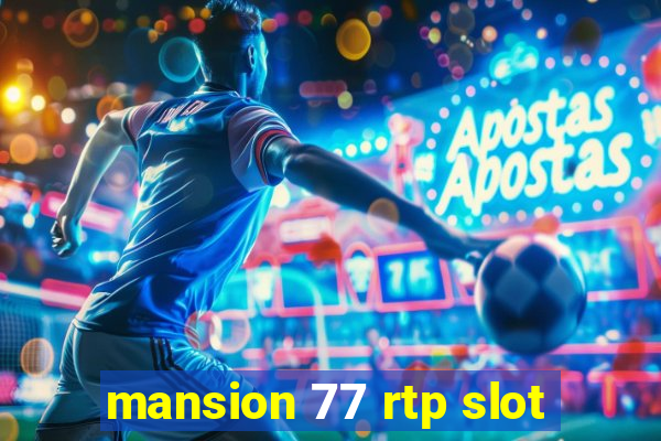 mansion 77 rtp slot