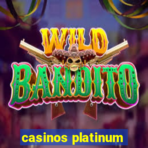 casinos platinum