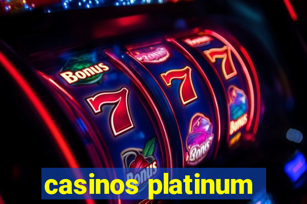 casinos platinum