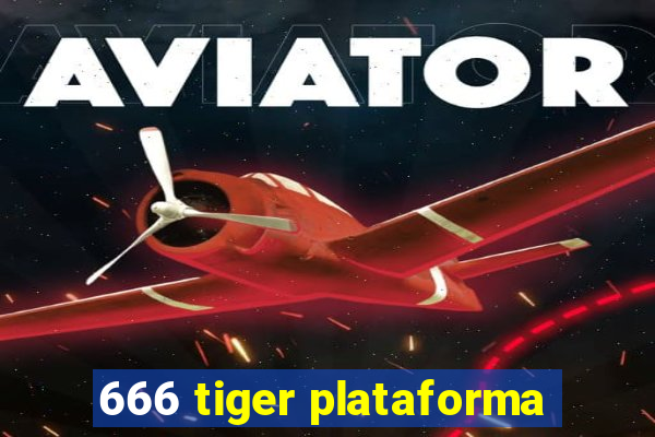 666 tiger plataforma