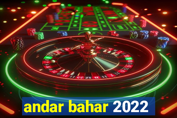 andar bahar 2022