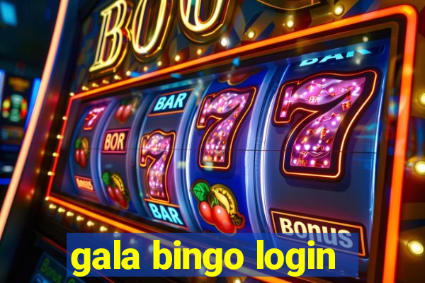 gala bingo login