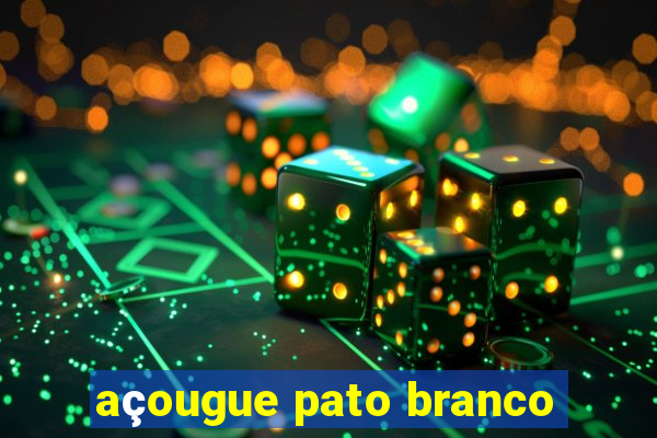 açougue pato branco