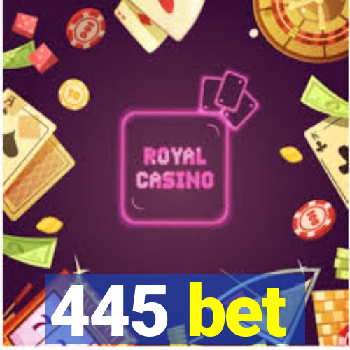 445 bet