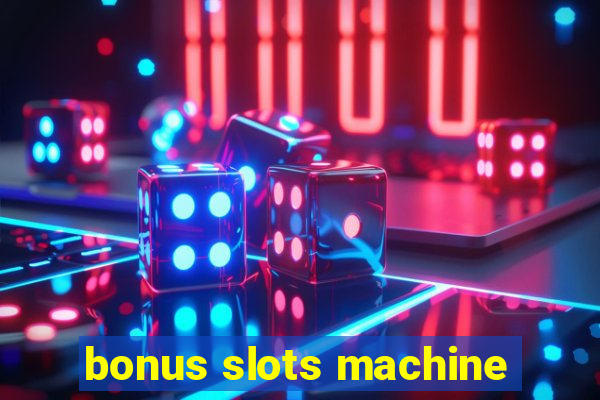 bonus slots machine